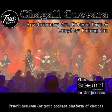 Chagall Guevara: Revolutionary Art, Halcyon Days, & Long-Play Redemption