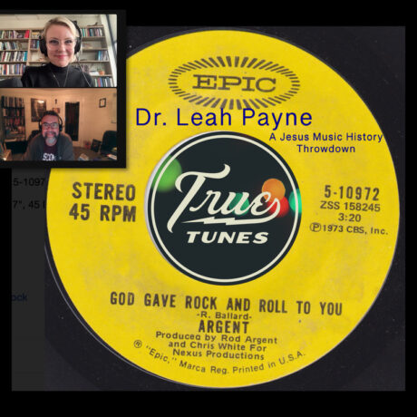 God Gave Rock and Roll To You: The Clash of the CCM Historians w Dr. Leah Payne and JJT