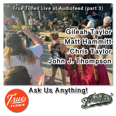 “Ask Us Anything” True Tunes Live